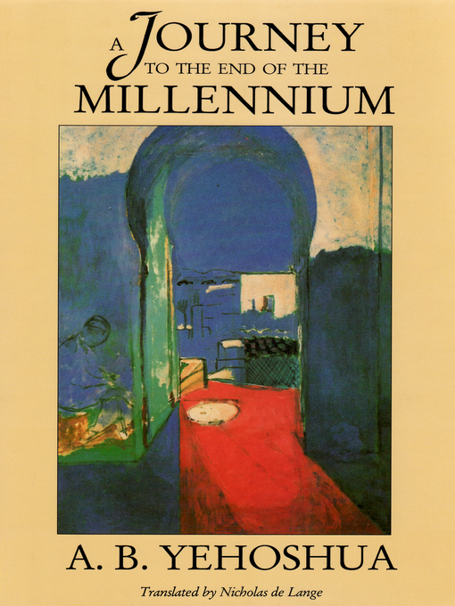 Title details for A Journey to the End of the Millennium by A.B. Yehoshua - Available